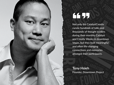 CatalystCreativ Quote - Tony Hsieh agency in loving memory influencer testimonial