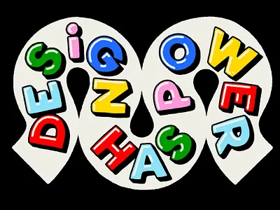 Overtime: Design Has Power bubble friendly fun hand lettering lettering shiny type typography