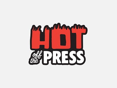 Hot Off The Press branding grunge font homage hot identity logo press screen print sizzle sports tees type vintage