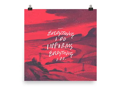Everything I Do Informs Everything I Do design graphic design illustration lettering poster poster design typography