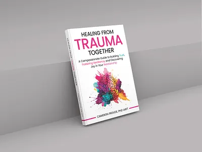 Healing from Trauma Together 3d book mockup amazon kdp book book cover book cover art book cover design book cover designer book cover mockup book design ebook ebook cover epic epic book epic book covers epic bookcovers epic covers healing from trauma paperback professional book cover therapy book cover