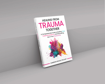 Healing from Trauma Together 3d book mockup amazon kdp book book cover book cover art book cover design book cover designer book cover mockup book design ebook ebook cover epic epic book epic book covers epic bookcovers epic covers healing from trauma paperback professional book cover therapy book cover