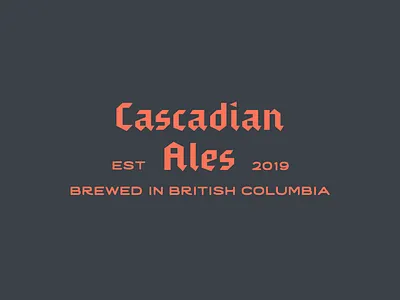 Cascadian Ales - Logotype alchohol ale beer beer branding beer logo blackletter blackletter logo brand brand identity branding british columbia canada canadian craft beer emblem logo logo design logotype typography wordmark