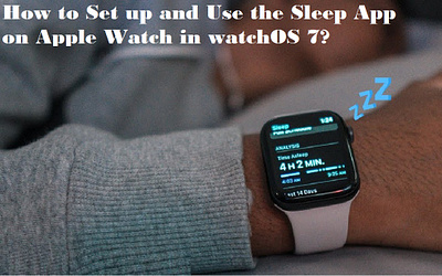 How to Set up and Use the Sleep App on Apple Watch in watchOS 7?