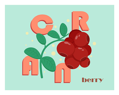 Cranberry adobe illustrator berry cranberry flat flat illustration fonts forest green illustration kammerel leaf leaves letters plant red vector