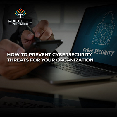 How To Prevent Cybersecurity Threats for your Organization cybersecruityservices cybersecruityservices cybersecurity iot