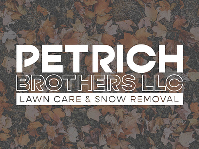 Petrich Brothers LLC lawn care logo design simple logo snow removal typography