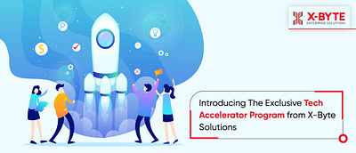 Start-Up Tech Accelerator Program by X-Byte Enterprise Solutions tech accelerator program