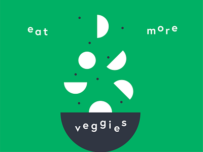 Eat more veggies! bio bowl diet dinner eat eating eco food geometric green groceries healthy lunch salad shapes supper vegan vegetable vegetarian veggie