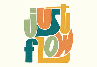 Just Flow 70s adobe illustrator flow hand drawn hand lettered handlettering phrase procreate quote retro