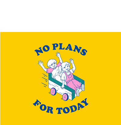 No plans for Today cute art cute illustration design fashion brand graphic design illustration lineart tshirt design typography vintage