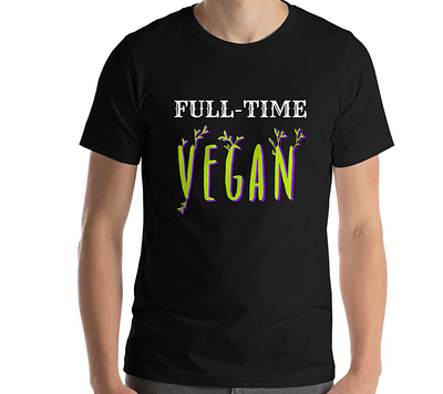 Full Time Vegan cruelty free graphic design t shirt design typogaphy vegan