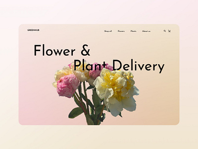 Flower Delivery Homepage blurred boutique cart ecommerce design figma flowers gradient gradients hero banner hero image minimal online shop plants transparent webdesign