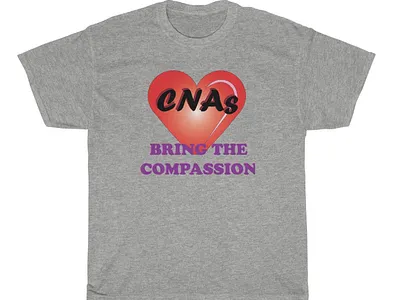 CNAs Bring Compassion design healthcare tshirt