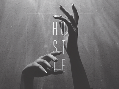 Hustle Type Layout black and white hands hustle layout photography photoshop styling type type daily type design type layout typogaphy