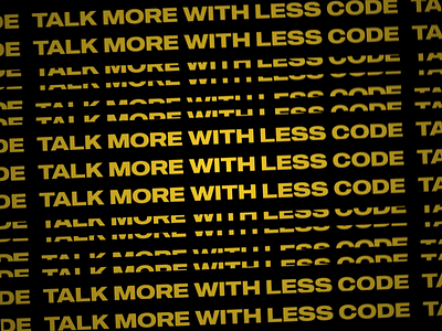 Talk More with Less Code animation black branding design flat kinetic typography minimal motion text typo typography typography art yellow