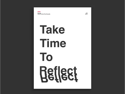 Take Time To Reflect Poster adobe creative design effects graphic graphic design illustration illustrator poster poster a day poster art poster design reflect typographic typography typography art typography design