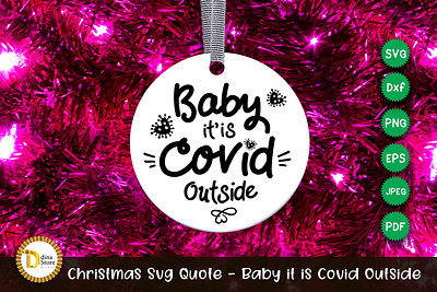 Christmas Svg Quote Baby it is Covid Outside christmas crafts design ornaments svg