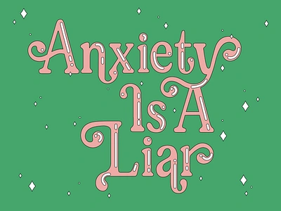 Anxiety Is A Liar anxiety color color palette design graphic design illustration lettering mental health texture type design typography