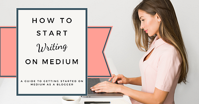 How to Start Writing on Medium (Blog Banner) blog blog banner blog design blog post blogger blogging guide branding canva design medium medium article template ux