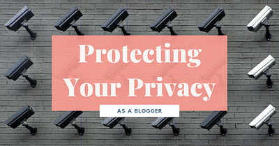 Protecting Your Privacy as a Blogger (Blog Banner) blog cover blog post blogging blogging guide branding canva canva template design featured image privacy template