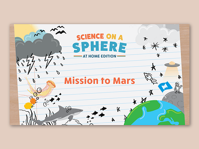 Science on a Sphere - Generic Edition adobe illustrator branding doodle earth education educational environment fish illustration jellyfish nebraska notebook omaha procreate science shark space typography video weather