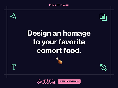 Design an Homage to Your Favorite Comfort Food challenge community design dribbble dribbbleweeklywarmup food fun grow learn prompt weekly warm up