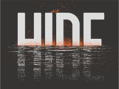 Hide - Typetober Lettering Illustration artsy custom type grit gritty hellsjells hidden hide illustration reflection rise rising sans serif texture textured type typography vector water waves