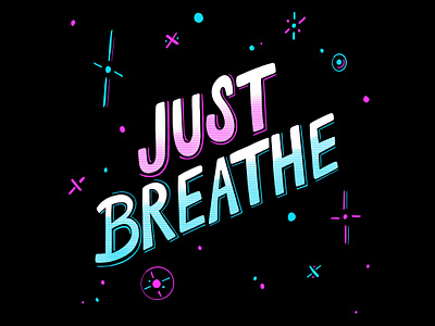 Just Breathe - Hand Lettering cartoon color pop colorful comic design hand lettering illustration phrase quote typography