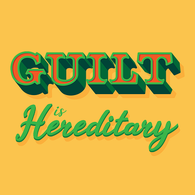 Guilt is hereditary design graphic art graphic design typography typography art typography design vector