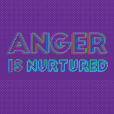 Anger is nurtured design graphic art graphic design illustration typography vector