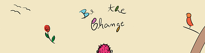 Be the Change animal flowers illustration illustrations
