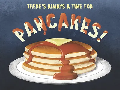 There's Always a Time for Pancakes! dribbleweeklywarmup food illustration illustration typography vector