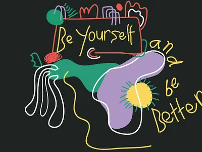 be your self and be better advice better concept determination growth healthy illustration improve improvement inspiration life lifestyle message motivation motivational positive self sign success yourself
