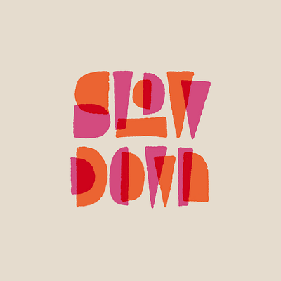 Slow down hand lettering hand lettering illustration lettering letters mid century sketches type typography