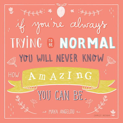 Trying To Be Normal digital illustration editorial editorial illustration flowers forals hand lettered quote hand lettering illustration inspiration maya angelou maya angelou quote plants self care spot illustration