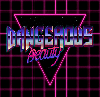 dangerous beauty -2 80s chrometype lettering neon retrowave synthwave typedesign typography