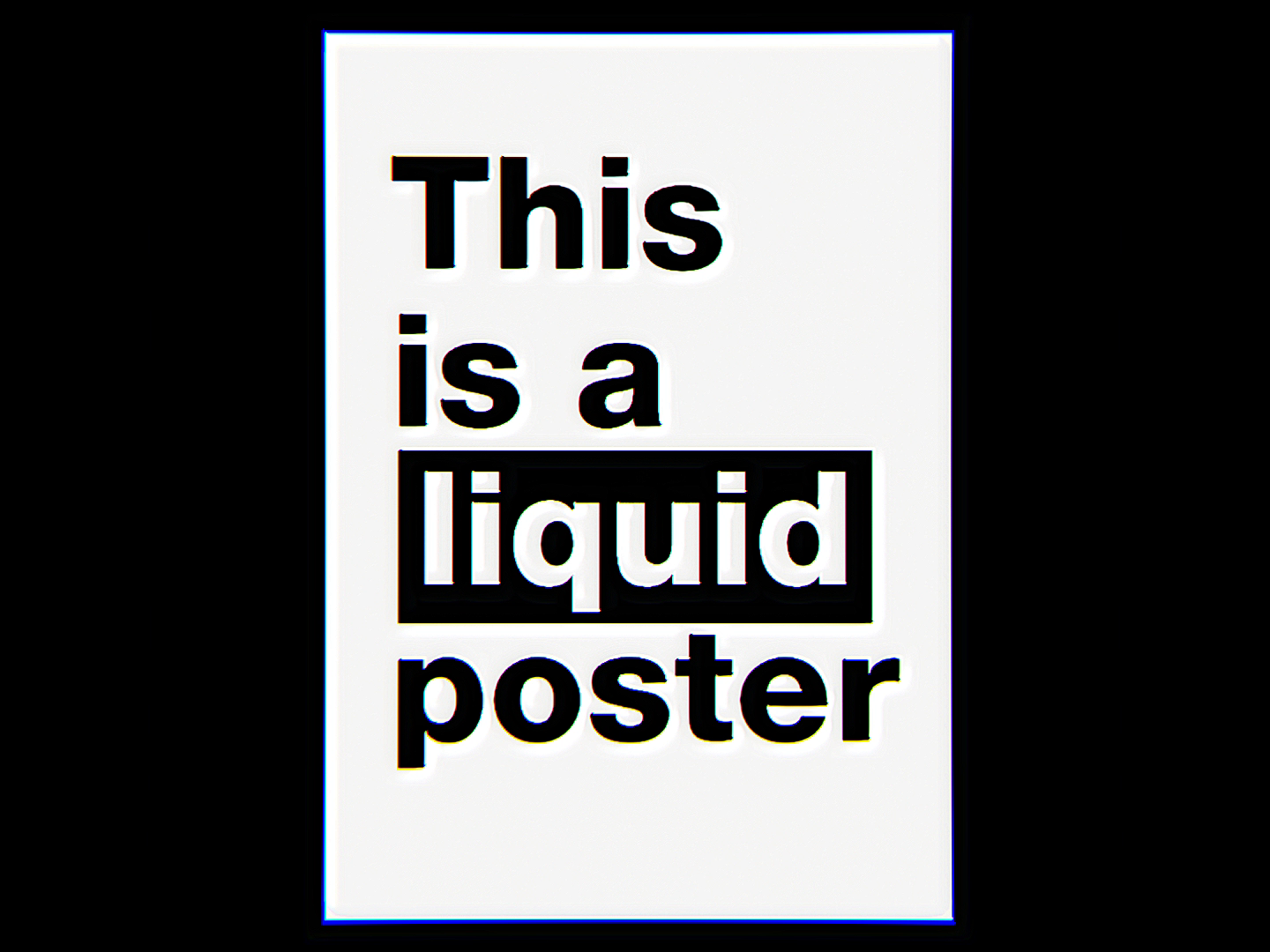 Example of This is a liquid poster