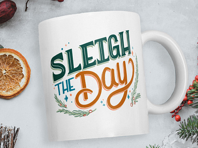 Sleigh The Day Mug art licensing christmas coffee cup digital handlettering holiday holiday design illustration lettering mug design procreate product design shop sleigh typography