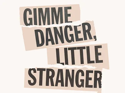 GimmeDanger collage condensed danger experiment franklin gothic gimmedanger iggy iggy pop ripped ripped paper rocknroll stooges the stooges typography