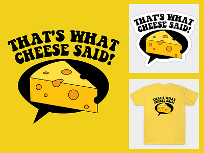 That's What Cheese Said! T-Shirt Design adobe illustrator adobe indesign adobe photoshop branding cheese design graphic design graphic tees illustration print design sticker sticker design t shirt t shirt design the office typography vector