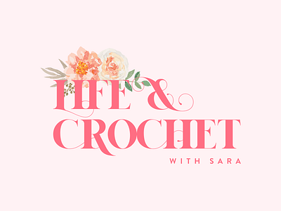 Life & Crochet with Sara brand identity branding branding design clean crochet design designinspirations floral french rose icon identity illustration knitting logo logo design minimal rose typography vector