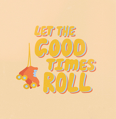 Good Times Roll color design good goodtime illustration illustrator roller skate skates vector vintage