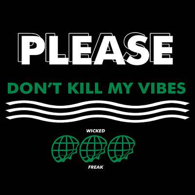 PLEASE DONT KILL MY VIBE apparel apparel design apparel mockup design flatdesign graphic illustration minimal photoshop typogaphy typography vector