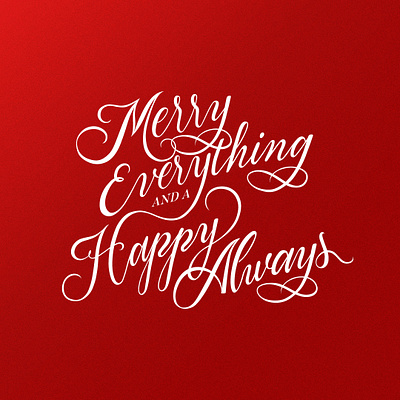 Merry Everything! card cheers christmas custom type dailytype goodtype grainy graphic graphic design handlettering happy happy holidays holiday holiday card lettering merry christmas quote quote design script typism