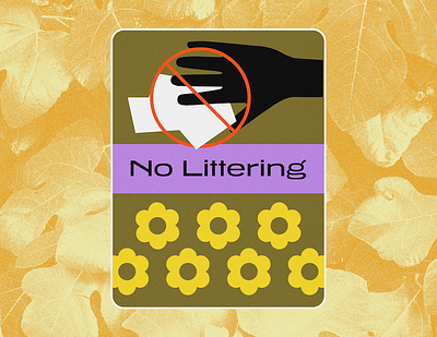 No Littering design earth environment flower flowers graphic graphic design illustration leah schmidt leahschm leahschmidt nature poster sign trail waste