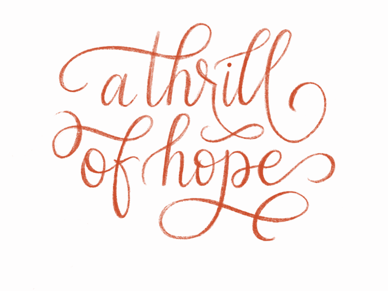 A Thrill of Hope animatedgif animatedlettering animation applepencil digitalart gif handlettered handlettering ipad pro lettering lettering art letteringanimation procreate procreate animation