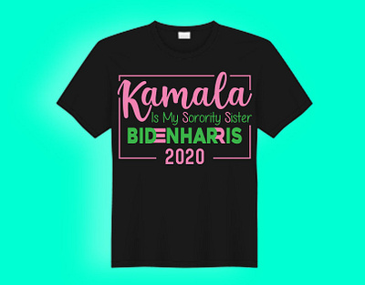 Kamala Is My Sorority Sister 2020 biden create custom design harris illustration kamala t shirt t shirt design trendy typography