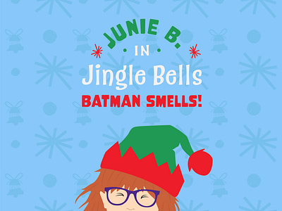 Junie B. Jones in Jingle Bells Batman Smells! book childrens book color design funny icon identity illustration junie b. jones logo mischevious pattern performing arts play playful show theatre type typography vector