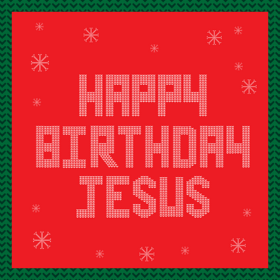 Happy Birthday Jesus! 2d christ christian christmas christmas card christmas tree design design art designs graphic green illustration illustrator knit red snowflake sweater vector